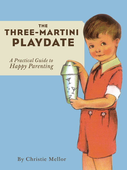 Title details for The Three-Martini Playdate by Christie Mellor - Wait list